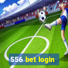 556 bet login